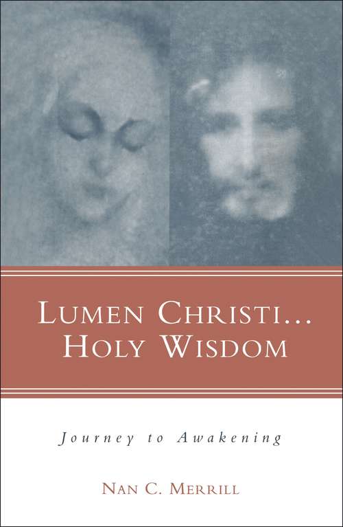 Book cover of Lumen Christi...Holy Wisdom: Journey to Awakening