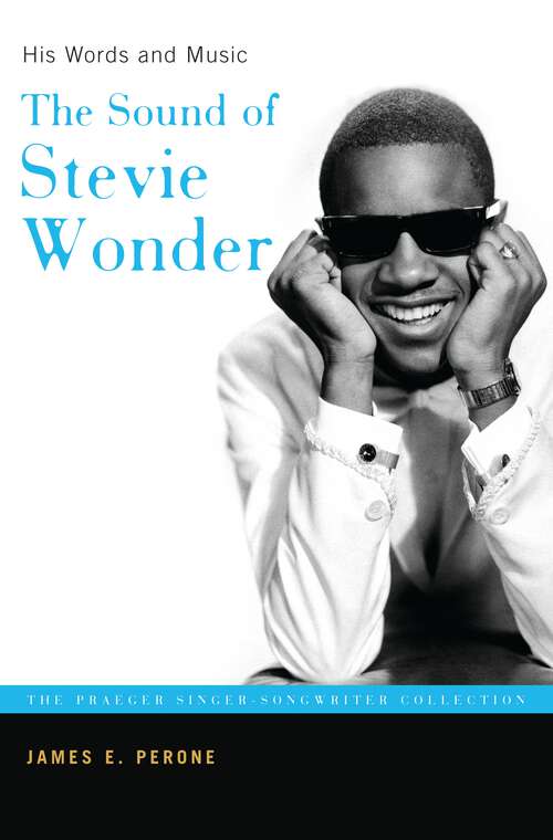 Book cover of The Sound of Stevie Wonder: His Words and Music (The Praeger Singer-Songwriter Collection)