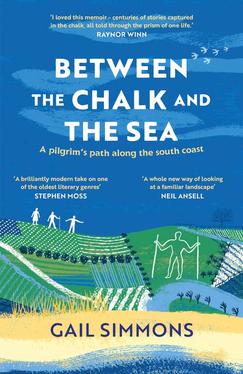 Book cover of Between the Chalk and the Sea: A journey on foot into the past