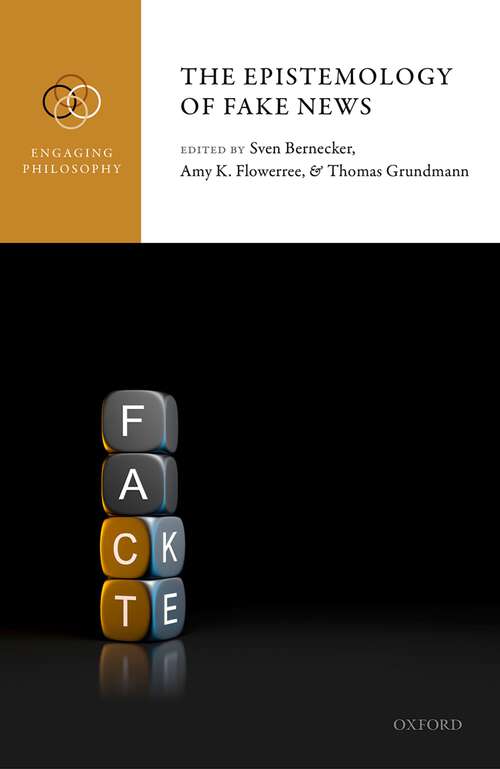 Book cover of The Epistemology of Fake News (Engaging Philosophy)
