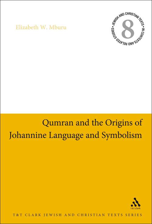 Book cover of Qumran and the Origins of Johannine Language and Symbolism (Jewish and Christian Texts)