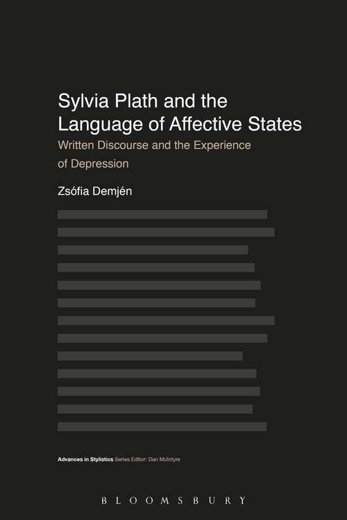 Book cover of Sylvia Plath and the Language of Affective States: Written Discourse and the Experience of Depression (Advances in Stylistics)