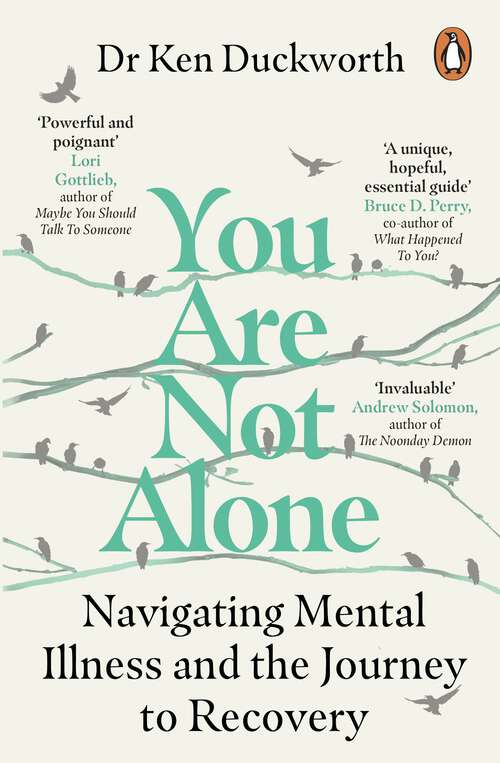 Book cover of You Are Not Alone: Navigating Mental Illness and the Journey to Recovery