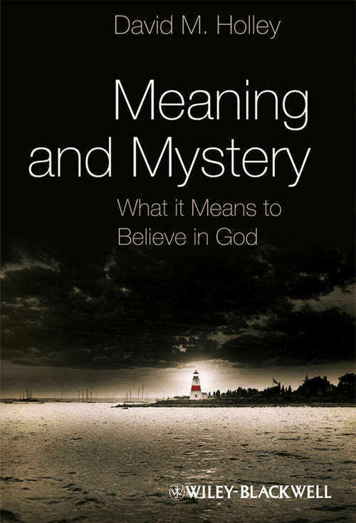 Book cover of Meaning and Mystery: What It Means To Believe in God