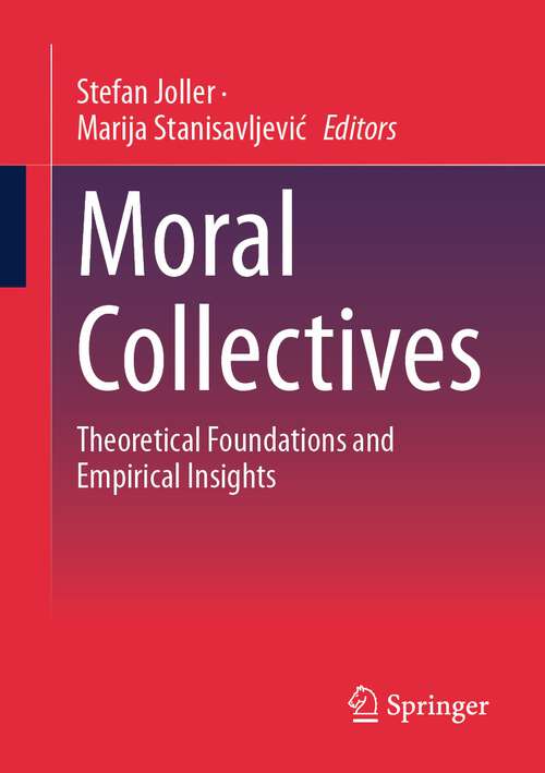 Book cover of Moral Collectives: Theoretical Foundations and Empirical Insights (1st ed. 2023)