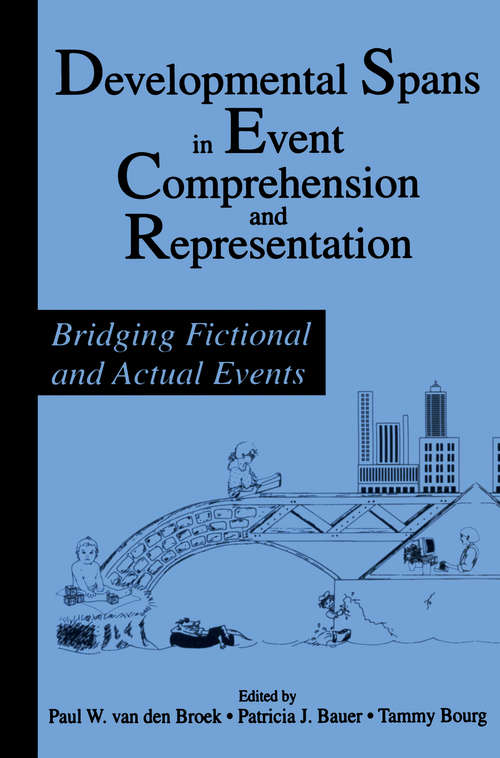 Book cover of Developmental Spans in Event Comprehension and Representation: Bridging Fictional and Actual Events