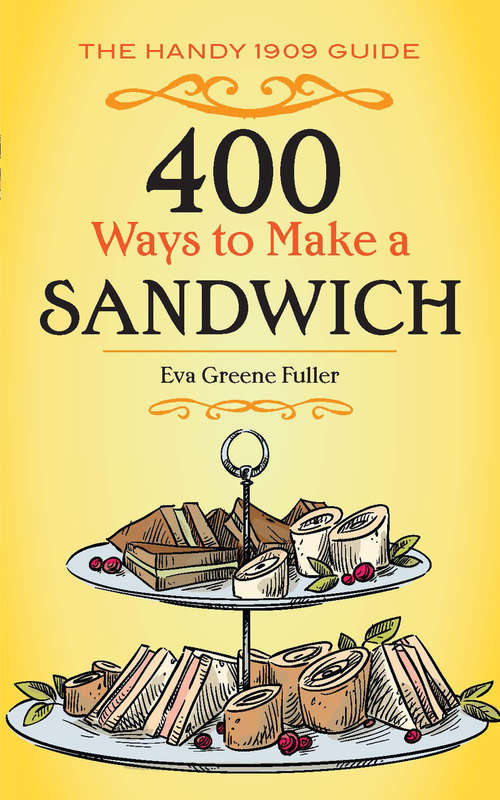 Book cover of 400 Ways to Make a Sandwich: The Handy 1909 Guide
