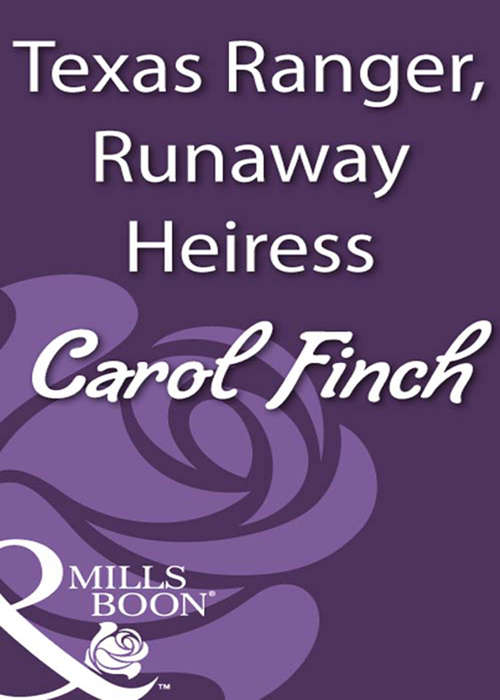 Book cover of Texas Ranger, Runaway Heiress (ePub First edition) (Mills And Boon Historical Ser.)
