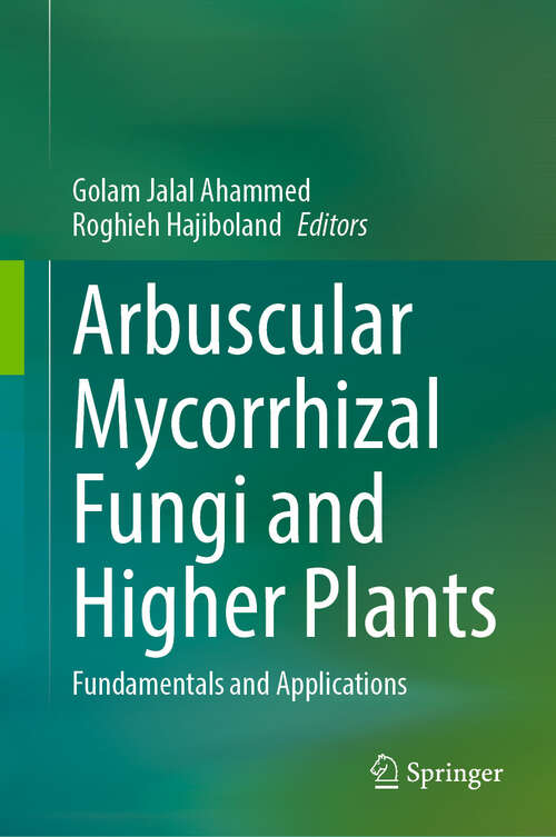 Book cover of Arbuscular Mycorrhizal Fungi and Higher Plants: Fundamentals and Applications (2024)