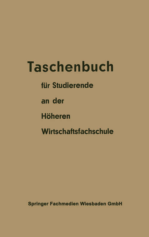 Book cover of Taschenbuch für Studierende an der Höheren Wirtschaftsfachschule (1967) (Die Wirtschaftswissenschaften)