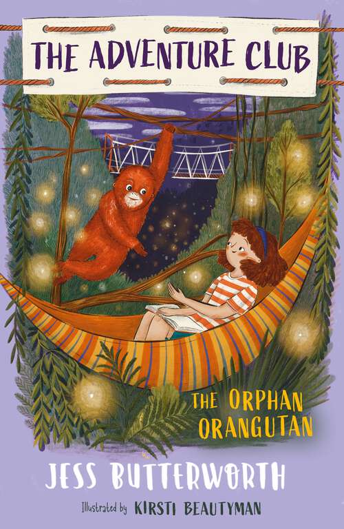 Book cover of The Orphan Orangutan: Book 4 (The Adventure Club #4)