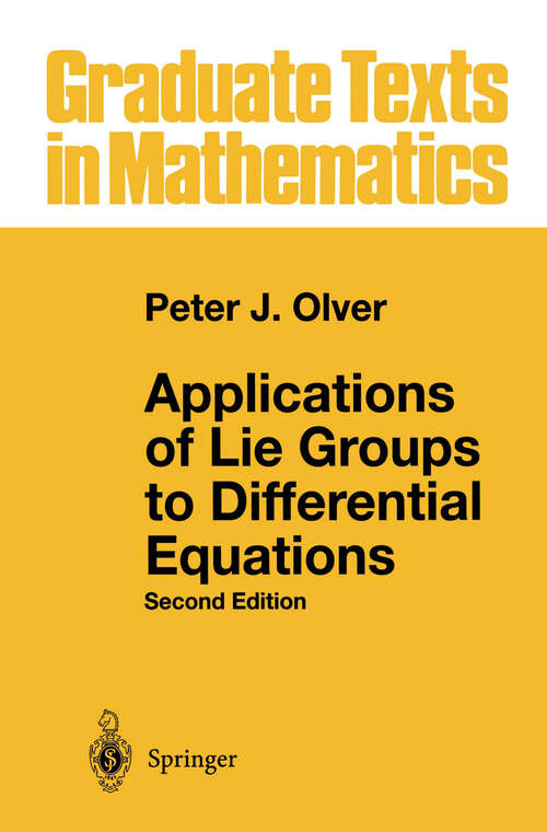 Book cover of Applications of Lie Groups to Differential Equations (2nd ed. 1993) (Graduate Texts in Mathematics #107)