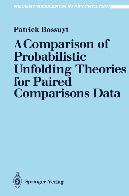 Book cover of A Comparison of Probabilistic Unfolding Theories for Paired Comparisons Data (1990) (Recent Research in Psychology)