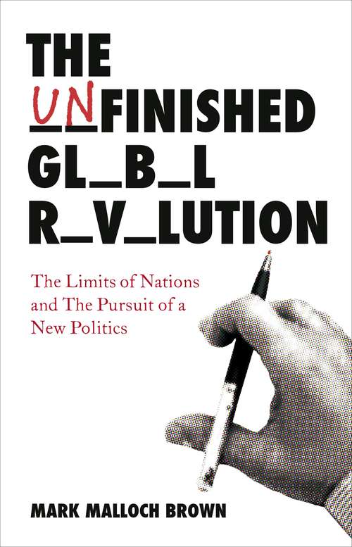 Book cover of The Unfinished Global Revolution: The Limits of Nations and The Pursuit of a New Politics