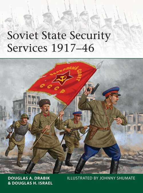 Book cover of Soviet State Security Services 1917–46 (Elite)