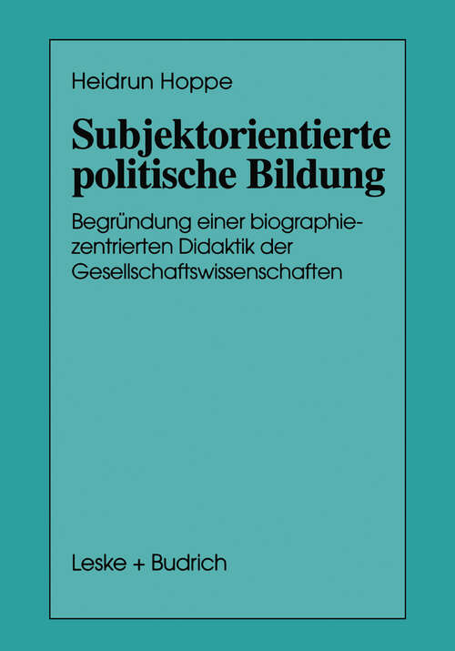 Book cover of Subjektorientierte politische Bildung: Begründung einer biographiezentrierten Didaktik der Gesellschaftswissenschaften (1996) (Schriften zur Politischen Didaktik #26)