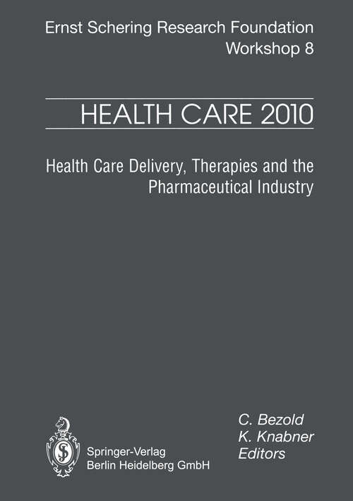 Book cover of Health Care 2010: Health Care Delivery, Therapies and the Pharmaceutical Industries (1994) (Ernst Schering Foundation Symposium Proceedings #8)