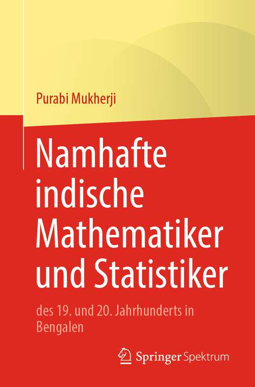 Book cover of Namhafte indische Mathematiker und Statistiker: des 19. und 20. Jahrhunderts in Bengalen (2024)