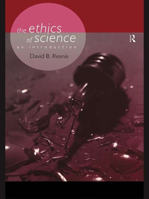 Book cover of The Ethics of Science: An Introduction