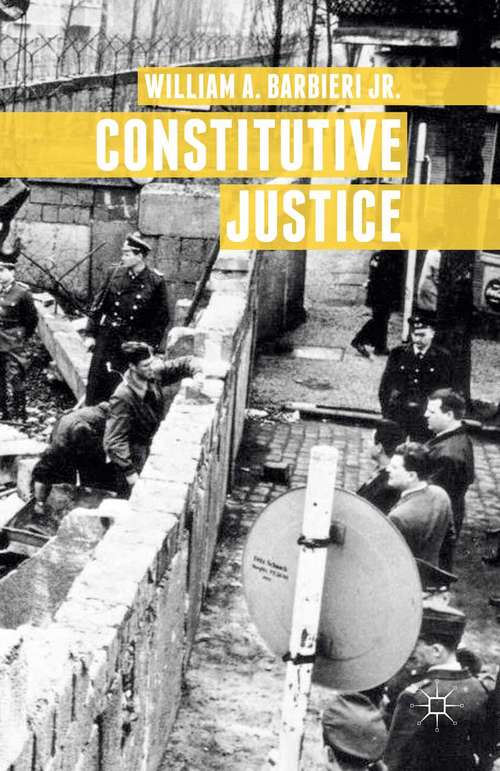 Book cover of Constitutive Justice (1st ed. 2015)