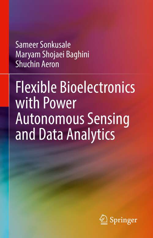 Book cover of Flexible Bioelectronics with Power Autonomous Sensing and Data Analytics (1st ed. 2022)