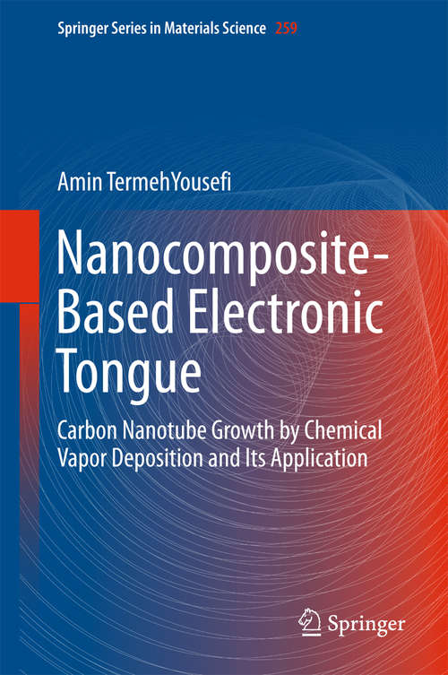 Book cover of Nanocomposite-Based Electronic Tongue: Carbon Nanotube Growth by Chemical Vapor Deposition and Its Application (Springer Series in Materials Science #259)
