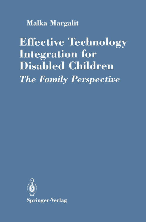 Book cover of Effective Technology Integration for Disabled Children: The Family Perspective (1990)