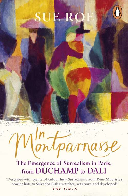 Book cover of In Montparnasse: The Emergence of Surrealism in Paris, from Duchamp to Dali