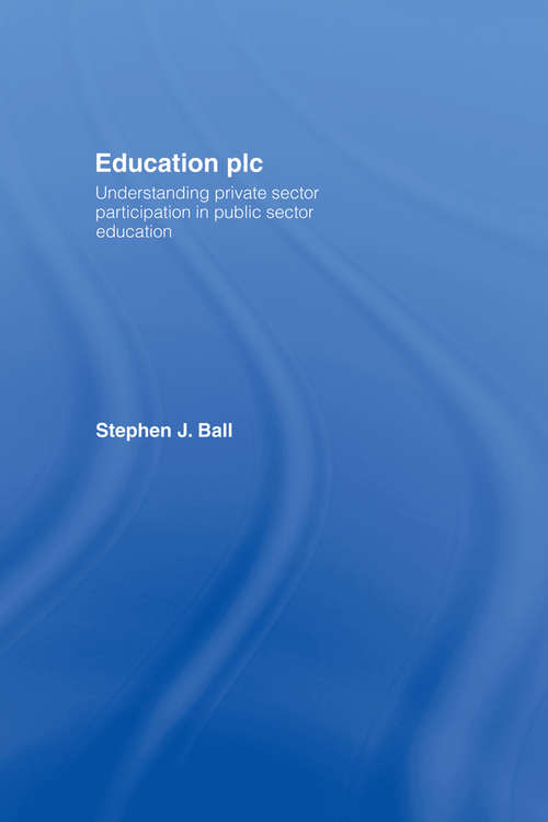 Book cover of Education plc: Understanding Private Sector Participation in Public Sector Education