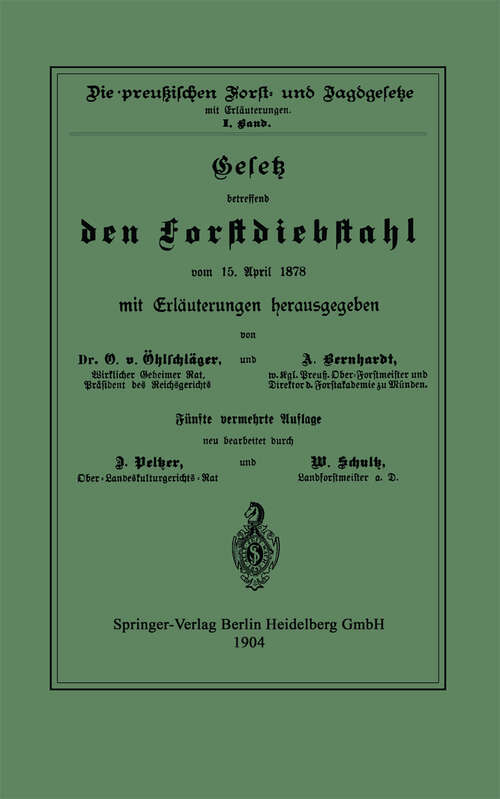 Book cover of Gesetz betreffend den Forstdiebstahl vom 15. April 1878 mit Erläuterungen (5. Aufl. 1904)