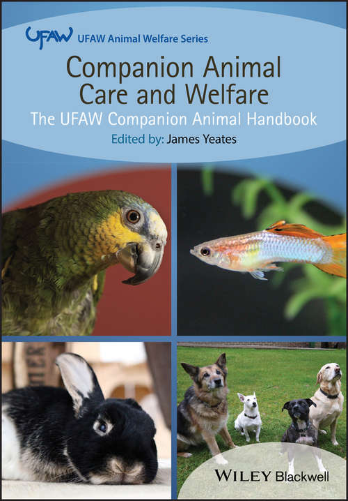 Book cover of Companion Animal Care and Welfare: The UFAW Companion Animal Handbook (UFAW Animal Welfare)