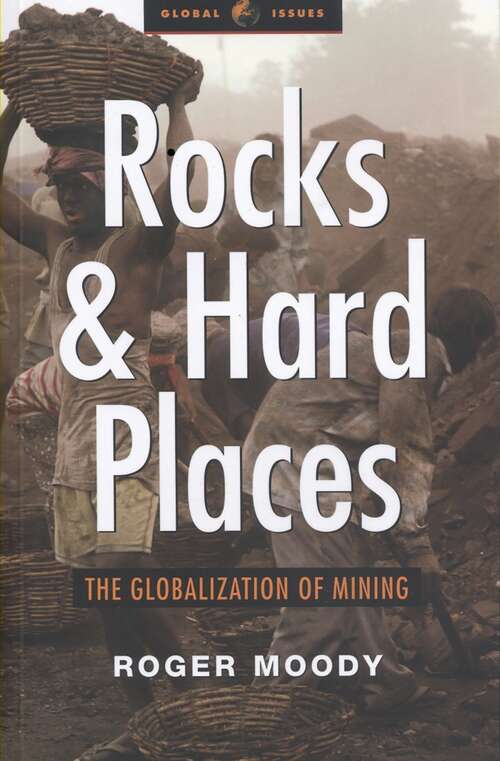 Book cover of Rocks and Hard Places: The Globalization of Mining (Global Issues)