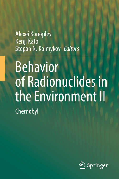 Book cover of Behavior of Radionuclides in the Environment II: Chernobyl (1st ed. 2020)