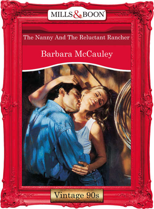 Book cover of The Nanny And The Reluctant Rancher (ePub First edition) (Mills And Boon Vintage Desire Ser.)