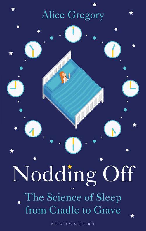 Book cover of Nodding Off: The Science of Sleep from Cradle to Grave