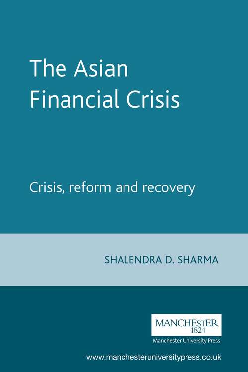 Book cover of The Asian Financial Crisis: Crisis, reform and recovery