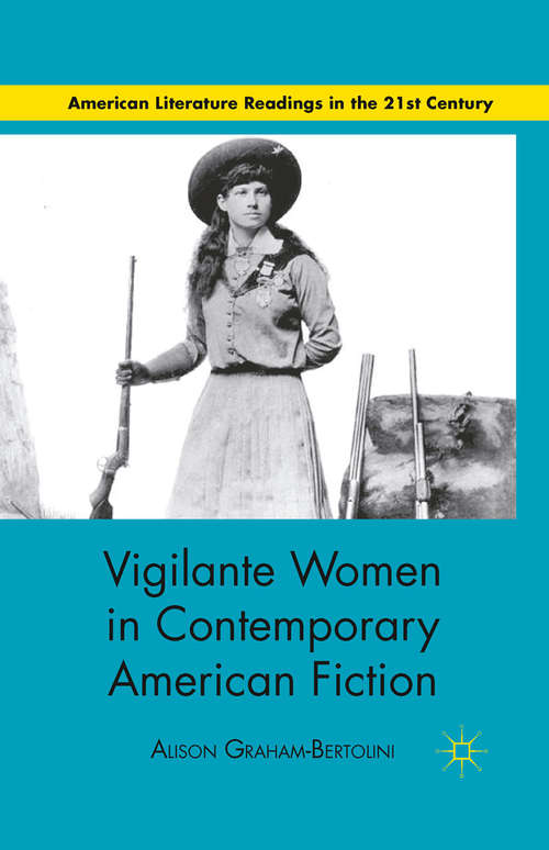 Book cover of Vigilante Women in Contemporary American Fiction (2011) (American Literature Readings in the 21st Century)
