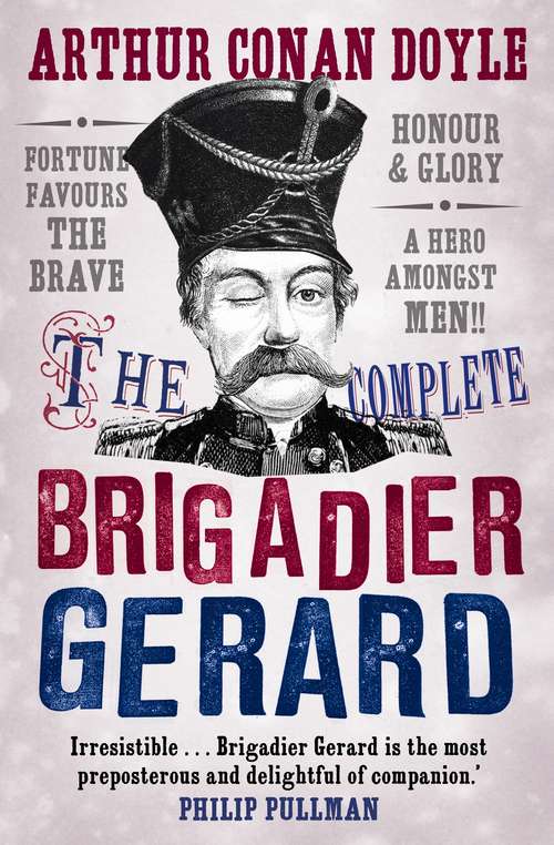 Book cover of The Complete Brigadier Gerard Stories: Stories (Canongate Classics #57)
