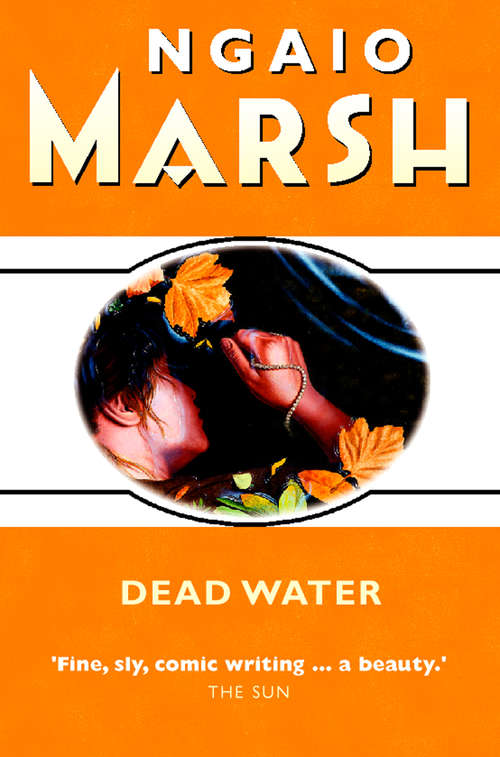 Book cover of Dead Water: Death At The Dolphin, Hand In Glove, Dead Water (ePub edition) (The Ngaio Marsh Collection #23)