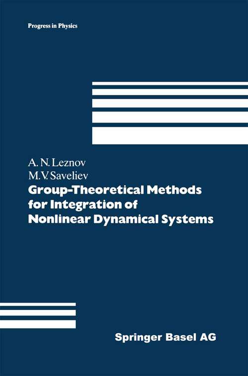 Book cover of Group-Theoretical Methods for Integration of Nonlinear Dynamical Systems (1992) (Progress in Mathematical Physics #15)