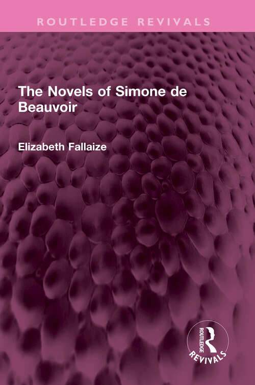 Book cover of The Novels of Simone de Beauvoir (Routledge Revivals)