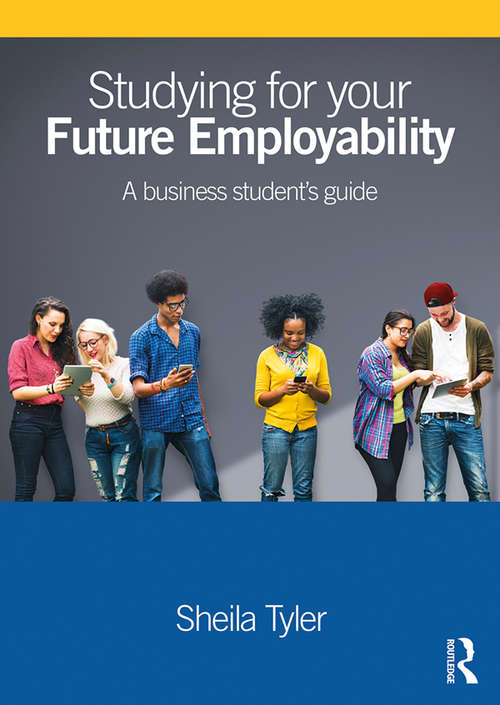 Book cover of Studying for your Future Employability: A business student’s guide