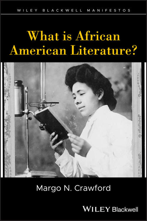 Book cover of What is African American Literature? (Wiley-Blackwell Manifestos)