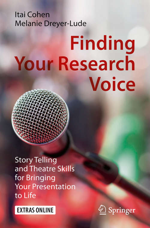 Book cover of Finding Your Research Voice: Story Telling and Theatre Skills for Bringing Your Presentation to Life (1st ed. 2019)