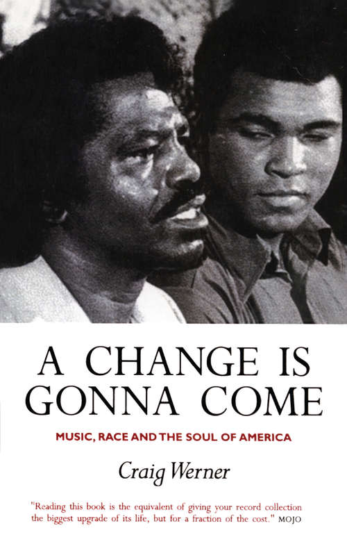 Book cover of A Change Is Gonna Come: Music, Race And The Soul Of America