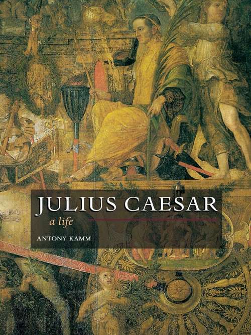 Book cover of Julius Caesar: A Life