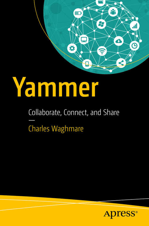 Book cover of Yammer: Collaborate, Connect, and Share