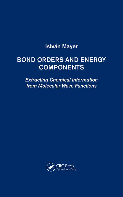 Book cover of Bond Orders and Energy Components: Extracting Chemical Information from Molecular Wave Functions