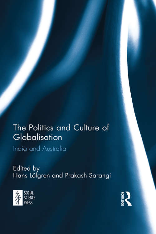 Book cover of The Politics and Culture of Globalisation: India and Australia