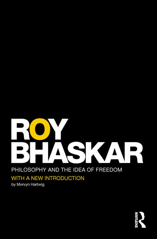 Book cover of Philosophy and the Idea of Freedom (Classical Texts in Critical Realism (Routledge Critical Realism))